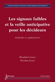 Humbert Lesca et Nicolas Lesca - Les signaux faibles et la veille anticipative pour les décideurs - Méthodes et applications.