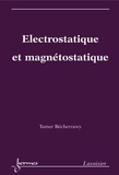 Tamer Bécherrawy - Electrostatique et magnétostatique.
