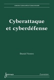 Daniel Ventre - Cyberattaque et cyberdéfense.