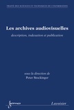Peter Stockinger - Les archives audiovisuelles - Description, indexation et publication.