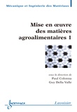 Paul Colonna et Guy Della Valle - Mise en oeuvre des matières agroalimentaires - Volume 1.
