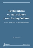 Ali Mansour - Probabilités et statistiques pour les ingénieurs - Cours, exercices et programmation.