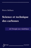 Pierre Delhaes - Science et technique des carbones - De l'énergie aux matériaux.