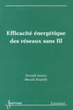 Oswald Jumira et Sherali Zeadally - Efficacité énergétique des réseaux sans fil.