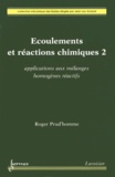 Roger Prud'homme - Ecoulements et réactions chimiques - Volume 2, Applications aux mélanges homogènes réactifs.