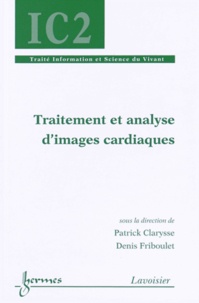 Patrick Clarysse et Denis Friboulet - Traitement et analyse d'images cardiaques.