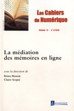 Rémy Besson et Claire Scopsi - Les cahiers du numérique Volume 12 N° 3, juillet-septembre 2016 : La médiation des mémoires en ligne.