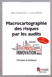 Alain Desroches et Lucie Déniel - Macrocartographie des risques par les audits - Principes et pratiques.