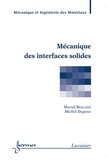 Muriel Braccini et Michel Dupeux - Mécanique des interfaces solides.
