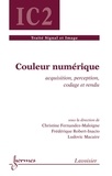 Christine Fernandez-Maloigne et Frédérique Robert-Inacio - Couleur numérique - Acquisition, perception, codage et rendu.