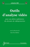 Jean-Yves Dufour - Outils d'analyse vidéo - Pour une pleine exploitation des données de vidéoprotection.