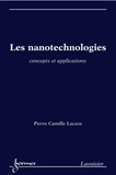 Pierre-Camille Lacaze - Les nanotechnologies - Concepts et applications.