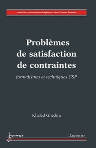 Khaled Ghedira - Problèmes de satisfaction de contraintes - Formalismes et techniques CSP.