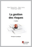 Alain Desroches et Alain Leroy - La gestion des risques - Principes et pratiques.