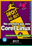 Michel Martin - Vos Premiers Pas Avec Corel Linux. Avec Cd-Rom.