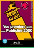 Pascale Vincent - Vos Premiers Pas Avec Publisher 2000.