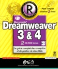 Joseph-W Lowery et Pascal Brunet - Dreamweaver 3 & 4. Le Guide Complet De Conception Et De Gestion De Sites Web, Avec 2 Cd-Rom.