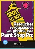Patrick Fabre - Retouchez Et Reussissez Vos Photos Avec Paint Shop Pro. 2eme Edition.