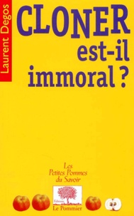 Laurent Degos - Cloner est-il immoral ?.