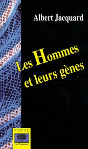 Albert Jacquard - Les Hommes et leurs gènes.