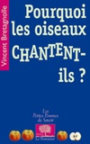 Vincent Bretagnolle - Pourquoi les oiseaux chantent-ils ?.