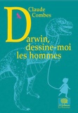 Claude Combes - Darwin, dessine-moi les hommes.