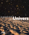 Bénédicte Leclercq et Etienne Klein - Le grand récit de l'Univers.