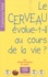 Catherine Vidal - Le cerveau évolue-t-il au cours de la vie ?.