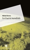 Michel Serres - La Guerre mondiale.