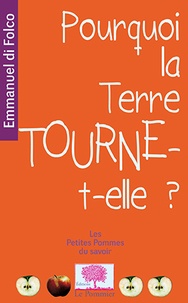 Emmanuel Di Folco - Pourquoi la Terre tourne-t-elle ?.