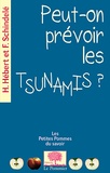 Hélène Hébert et François Schindelé - Peut-on prévoir les Tsunamis ?.