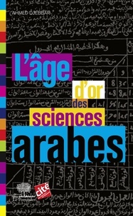 Ahmed Djebbar - L'âge d'or des sciences arabes.
