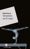 Michel Serres - Variations sur le corps.