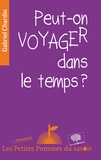 Gabriel Chardin - Peut-on voyager dans le temps ?.