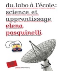 Elena Pasquinelli - Du labo à l'école : science et apprentissage.