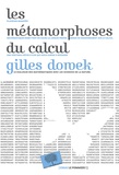 Gilles Dowek - Les metamorphoses du calcul - Une étonnante histoire de mathématiques.