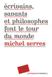 Michel Serres - Ecrivains, savants et philosophes font le tour du monde.