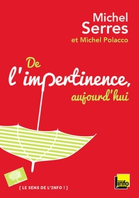 Michel Serres et Michel Polacco - De l'impertinence, aujourd'hui.