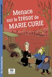 Emmanuelle Lepetit - Menace sur le trésor de Marie Curie.