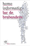 Luc De Brabandere - Homo informatix.