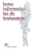 Luc De Brabandere - Homo informatix.