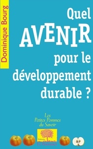 Dominique Bourg - Quel avenir pour le développement durable ?.