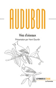 Jean-Jacques Audubon - Vies d'oiseaux.