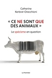 Catherine Kerbrat-Orecchioni - "Ce ne sont que des animaux" - Le spécisme en question.