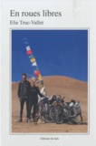 Elie Truc-Vallet - En roues libres - Voyage à vélo et rencontres à travers les montagnes du monde.
