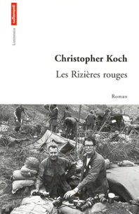 Christopher Koch - Les Rizieres Rouges.