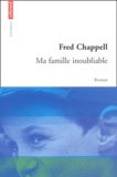 Fred Chappell - Ma Famille Inoubliable.