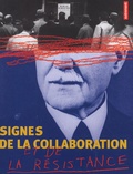 Michel Wlassikoff et Philippe Delangle - Signes De La Collaboration Et De La Resistance.