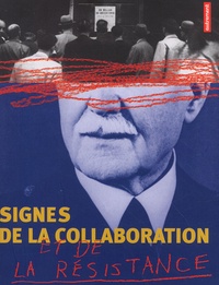 Michel Wlassikoff et Philippe Delangle - Signes De La Collaboration Et De La Resistance.