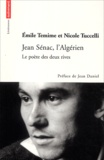 Emile Temime et Nicole Tuccelli - Jean Sénac, l'Algérien - Le poète des deux rives.